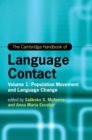 The Cambridge Handbook of Language Contact : Volume 1: Population Movement and Language Change - Book