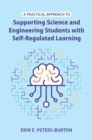 A Practical Approach to Supporting Science and Engineering Students with Self-Regulated Learning - Book