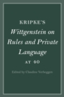 Kripke's Wittgenstein on Rules and Private Language at 40 - eBook