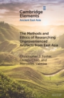 The Methods and Ethics of Researching Unprovenienced Artifacts from East Asia - Book