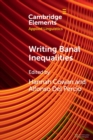 Writing Banal Inequalities : How to Fabricate Stories Which Disrupt - Book