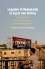 Legacies of Repression in Egypt and Tunisia : Authoritarianism, Political Mobilization, and Founding Elections - Book