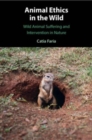 Animal Ethics in the Wild : Wild Animal Suffering and Intervention in Nature - Book