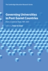 Governing Universities in Post-Soviet Countries : From a Common Start, 1991-2021 - eBook