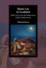 Islamic Law in Circulation : Shafi'i Texts across the Indian Ocean and the Mediterranean - eBook