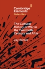 Cultural History of War in the Twentieth Century and After - eBook