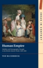 Human Empire : Mobility and Demographic Thought in the British Atlantic World, 1500-1800 - Book