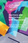 Elections and Satisfaction with Democracy : Citizens, Processes and Outcomes - Book