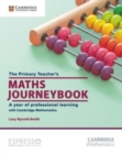 The Primary Teacher's Maths Journeybook : A Year of Professional Learning - Book