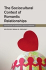 The Sociocultural Context of Romantic Relationships - Book
