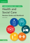 Cambridge National in Health and Social Care Revision Guide and Workbook with Digital Access (2 Years) : Level 1/Level 2 - Book