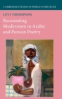 Reorienting Modernism in Arabic and Persian Poetry - Book