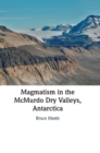 Magmatism in the McMurdo Dry Valleys, Antarctica - Book
