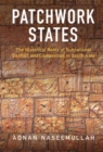 Patchwork States : The Historical Roots of Subnational Conflict and Competition in South Asia - eBook