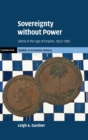 Sovereignty without Power : Liberia in the Age of Empires, 1822-1980 - Book