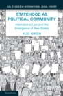 Statehood as Political Community : International Law and the Emergence of New States - eBook