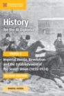 History for the IB Diploma Paper 3 Imperial Russia, Revolution and the Establishment of the Soviet Union (1855–1924) Coursebook with Digital Access (2 Years) - Book