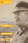 History for the IB Diploma Paper 3 The Soviet Union and post-Soviet Russia (1924–2000) Coursebook with Digital Access (2 Years) - Book