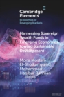 Harnessing Sovereign Wealth Funds in Emerging Economies toward Sustainable Development - Book