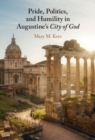 Pride, Politics, and Humility in Augustine’s City of God - eBook