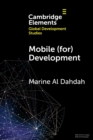 Mobile (for) Development : When Digital Giants Take Care of Poor Women - Book
