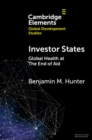 Investor States : Global Health at The End of Aid - Book