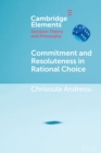 Commitment and Resoluteness in Rational Choice - Book