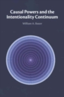 Causal Powers and the Intentionality Continuum - Book