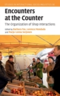 Encounters at the Counter : The Organization of Shop Interactions - Book