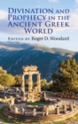 Divination and Prophecy in the Ancient Greek World - Book