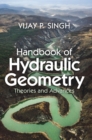 Handbook of Hydraulic Geometry : Theories and Advances - Book
