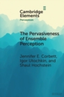 Pervasiveness of Ensemble Perception : Not Just Your Average Review - eBook