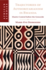 Trajectories of Authoritarianism in Rwanda : Elusive Control before the Genocide - Book