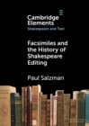 Facsimiles and the History of Shakespeare Editing - eBook