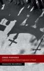 Cross Purposes : Catholicism and the Political Imagination in Poland - Book