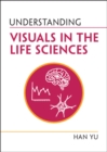 Understanding Visuals in the Life Sciences - Book