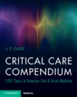 Critical Care Compendium : 1001 Topics in Intensive Care & Acute Medicine - eBook