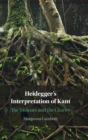 Heidegger's Interpretation of Kant : The Violence and the Charity - Book