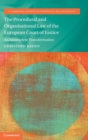 The Procedural and Organisational Law of the European Court of Justice : An Incomplete Transformation - Book