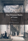 The Ottoman Ibadis of Cairo : A History - Book
