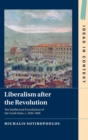 Liberalism after the Revolution : The Intellectual Foundations of the Greek State, c. 1830–1880 - Book