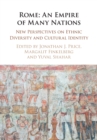Rome: An Empire of Many Nations : New Perspectives on Ethnic Diversity and Cultural Identity - Book