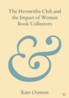The Hroswitha Club and the Impact of Women Book Collectors - Book
