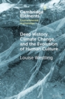 Deep History, Climate Change, and the Evolution of Human Culture - Book