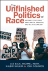 Unfinished Politics of Race : Histories of Political Participation, Migration, and Multiculturalism - eBook