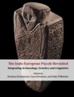 The Indo-European Puzzle Revisited : Integrating Archaeology, Genetics, and Linguistics - eBook