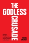 The Godless Crusade : Religion, Populism and Right-Wing Identity Politics in the West - Book