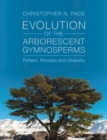 Evolution of the Arborescent Gymnosperms 2 Volume Hardback Set : Pattern, Process and Diversity - Book