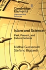 Islam and Science : Past, Present, and Future Debates - Book