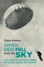 When Men Fell from the Sky : Civilians and Downed Airmen in Second World War Europe - Book